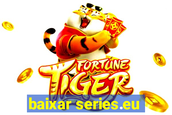 baixar series.eu